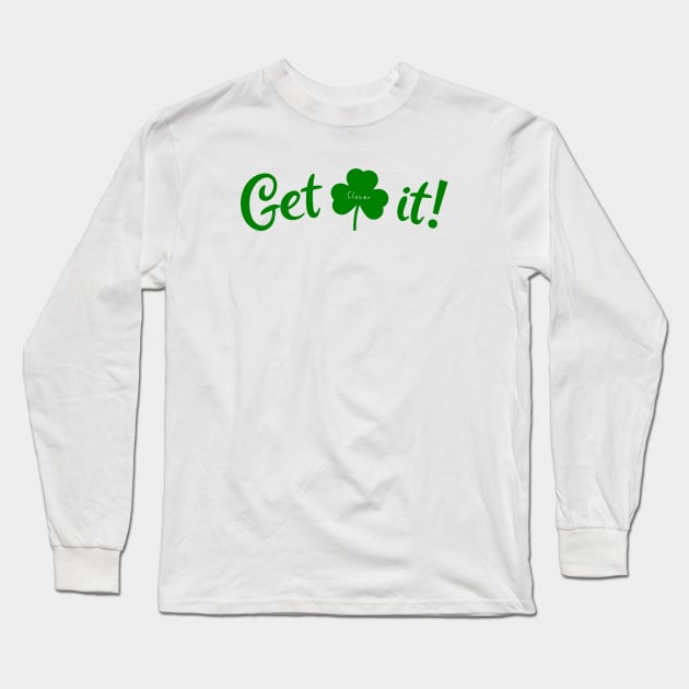 Get Clover It! (Green) Long Sleeve T-Shirt by Sunny Saturated